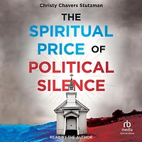 The Spiritual Price of Political Silence