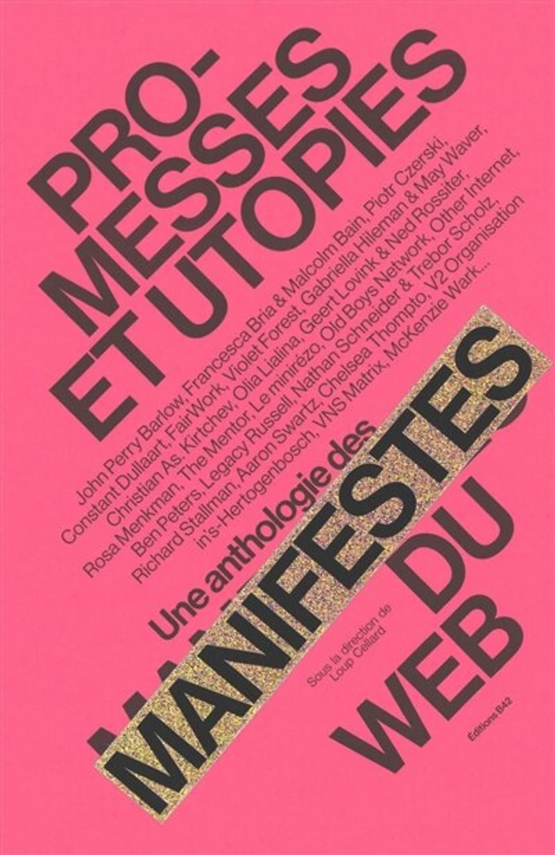 Promesses et utopies: une anthologie des manifestes du web