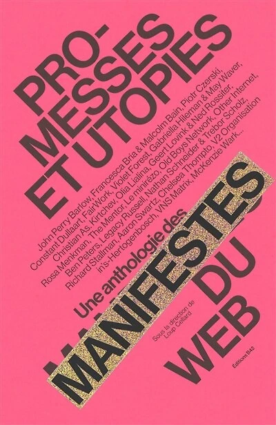 Promesses et utopies: une anthologie des manifestes du web
