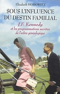 Sous l'influence du destin familial: John Fitzgerald Kennedy et les programmations secrètes de l'arbre généalogique