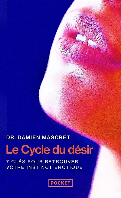Le cycle du désir: 7 clés pour retrouver votre instinct érotique