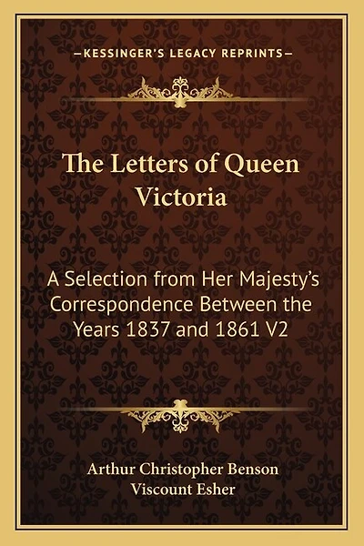 The Letters of Queen Victoria: A Selection from Her Majesty's Correspondence Between the Years 1837 and 1861 V2