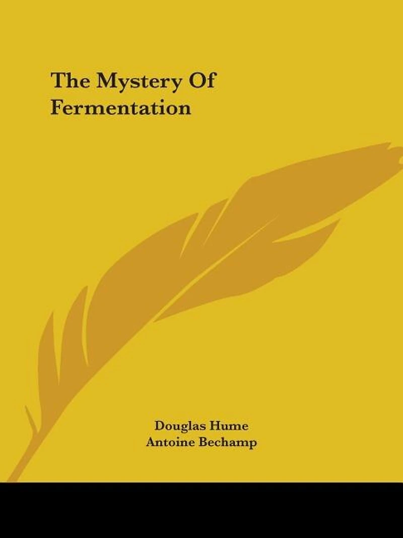 The Mystery Of Fermentation