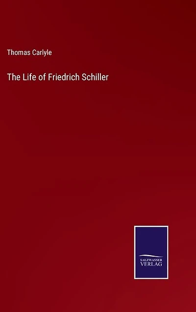 The Life of Friedrich Schiller