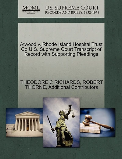 Atwood V. Rhode Island Hospital Trust Co U.s. Supreme Court Transcript Of Record With Supporting Pleadings