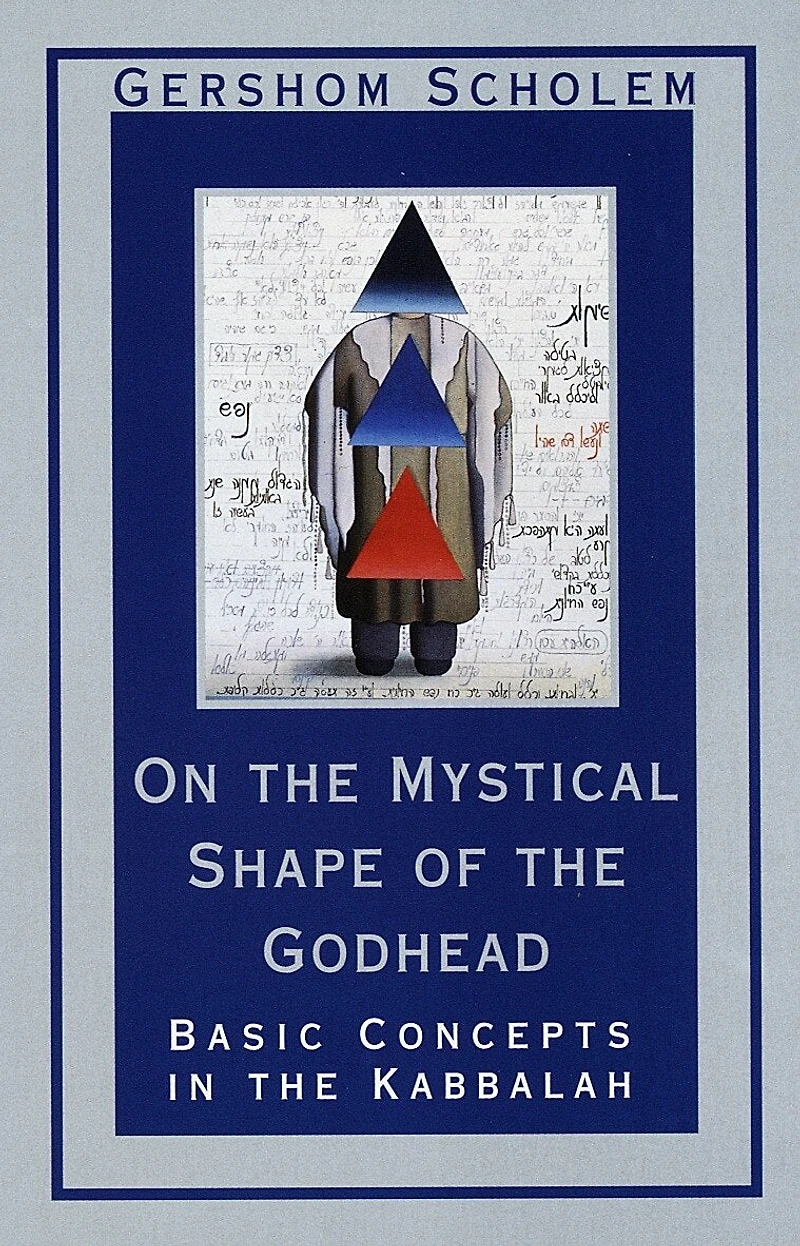 On the Mystical Shape of Godhead: Basic Concepts Kabbalah