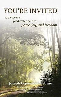 You're Invited: to discover a predictable path to peace, joy, and freedom