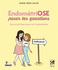 EndométriOSE poser tes questions: tout ce qu'il faut savoir sur l'endométriose