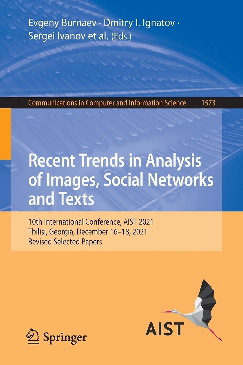Recent Trends Analysis of Images, Social Networks and Texts: 10th International Conference, AIST 2021, Tbilisi, Georgia, December 16-18, Revised Selected Papers