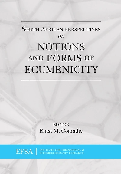 South African Perspectives on Notions and Forms of Ecumenicity