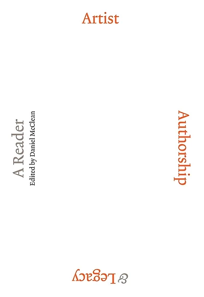 Artist, Authorship & Legacy: A Reader