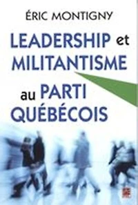 Leadership et militantisme au Parti québécois : de Lévesque à Lisée: Lisée
