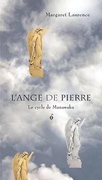 Ange de pierre (L'): Cycle Manawaka (Le), t. 01