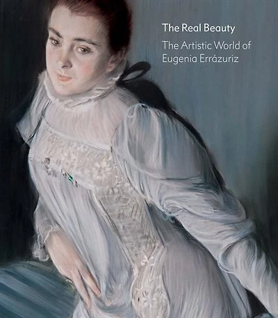 The Real Beauty: The Artistic World of Eugenia Errázuriz