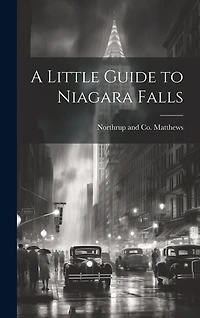 A Little Guide to Niagara Falls