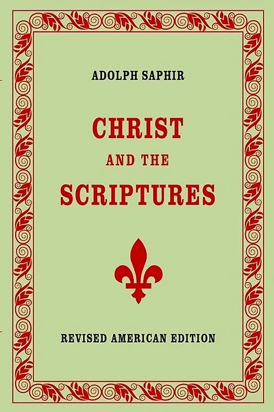 Adolph Saphir, CHRIST AND THE SCRIPTURES