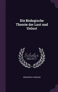 Die Biologische Theorie der Lust und Unlust