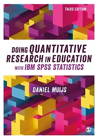 DOING QUANTITATIVE RESEARCH EDUCATION WITH IBM SPSS STATI