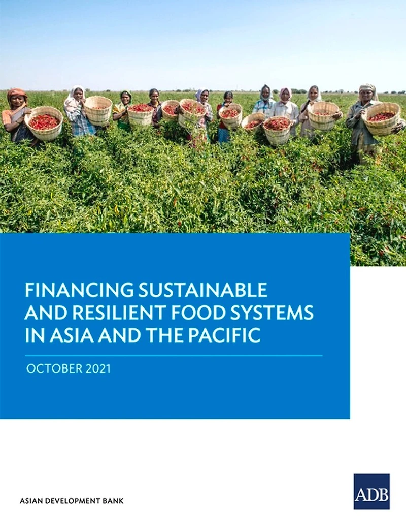 Financing Sustainable and Resilient Food Systems Asia the Pacific