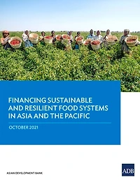 Financing Sustainable and Resilient Food Systems Asia the Pacific