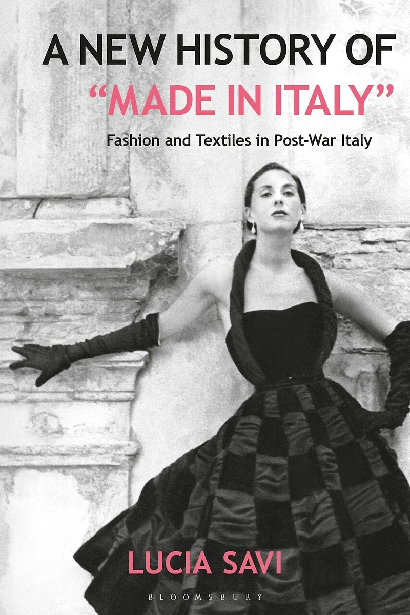 A New History of "Made Italy: Fashion and Textiles Post-War Italy