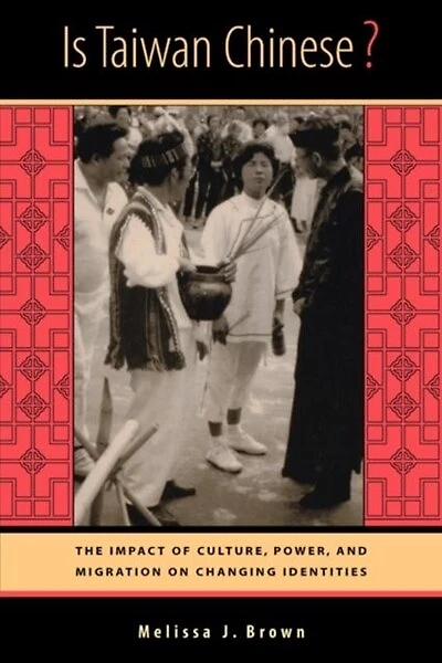 Is Taiwan Chinese?: The Impact of Culture, Power, and Migration on Changing Identities