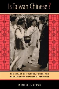 Is Taiwan Chinese?: The Impact of Culture, Power, and Migration on Changing Identities