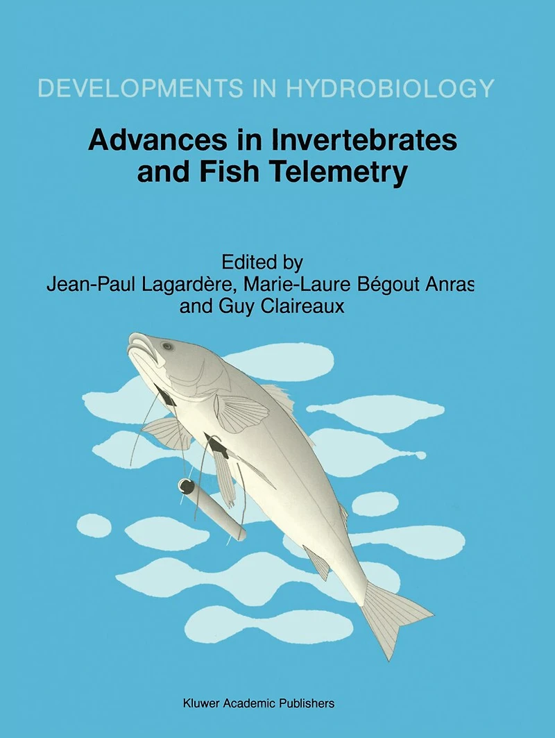 Advances Invertebrates and Fish Telemetry: Proceedings of the Second Conference on Telemetry Europe, held La Rochelle, France, 5-9 April 1997