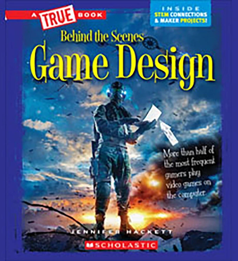 Game Design (A True Book: Behind the Scenes) (Library Edition)
