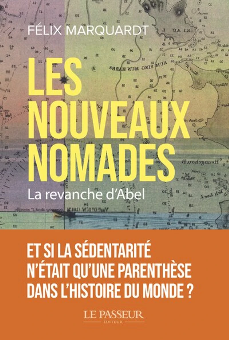 Les nouveaux nomades : la revanche d'Abel: d'Abel