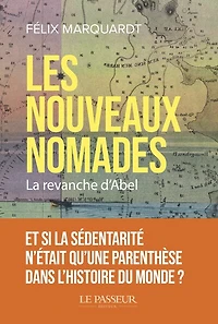 Les nouveaux nomades : la revanche d'Abel: d'Abel