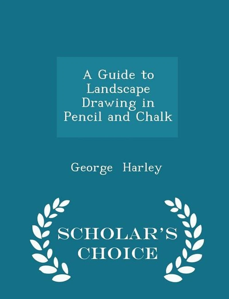 A Guide to Landscape Drawing Pencil and Chalk