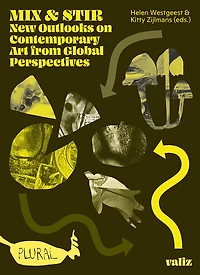 Mix & Stir: New Outlooks on Contemporary Art from Global Perspectives