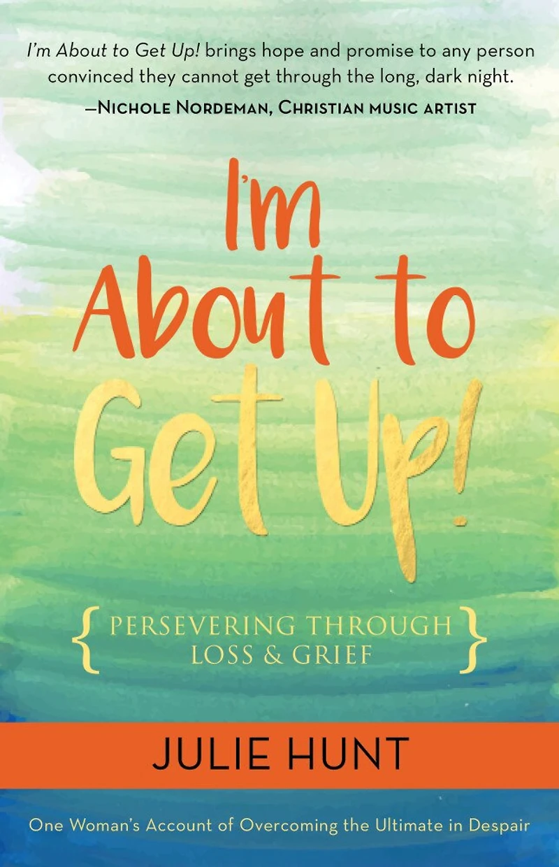 I’m About to Get Up!: Persevering Through Loss and Grief