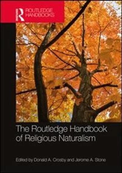 The Routledge Handbook Of Religious Naturalism