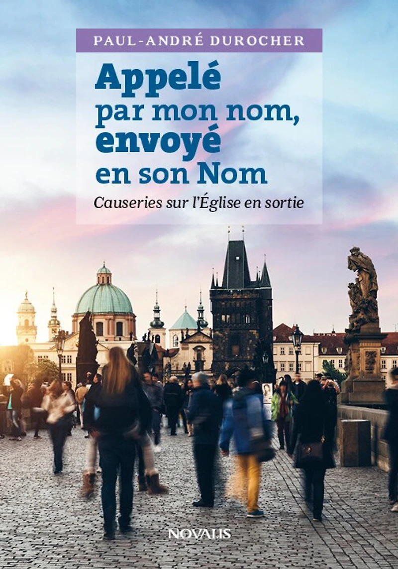 Appelé par mon nom, envoyé en son Nom: Causeries sur l'Église sortie