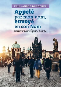 Appelé par mon nom, envoyé en son Nom: Causeries sur l'Église sortie