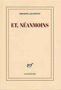 Et, néanmoins : proses et poésies: poésies
