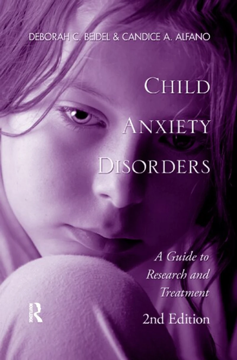 Child Anxiety Disorders: A Guide To Research And Treatment