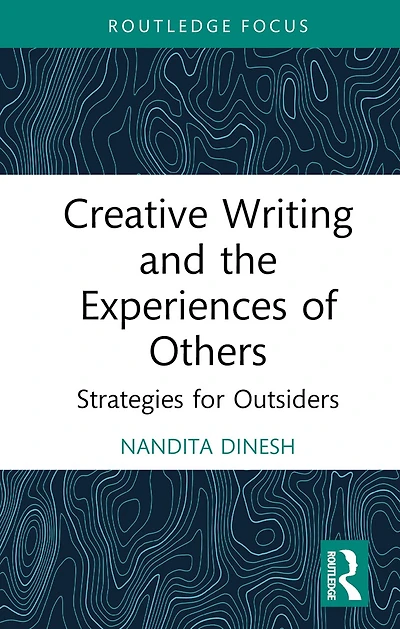Creative Writing and the Experiences of Others: Strategies for Outsiders