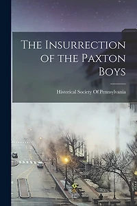 The Insurrection of the Paxton Boys