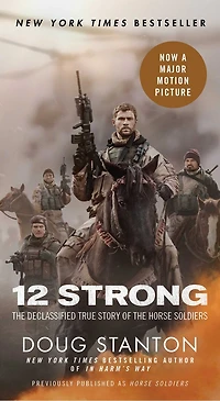12 Strong: the Declassified True Story of Horse Soldiers