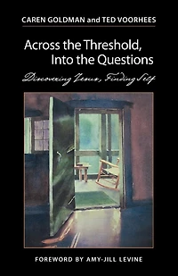 Across the Threshold, Into Questions: Discovering Jesus, Finding Self