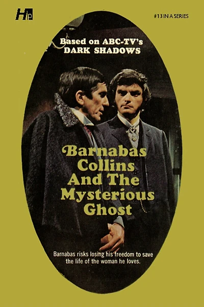 Dark Shadows: Barnabas Collins and the Mysterious Ghost: The Complete Paperback Library Reprint Book 13