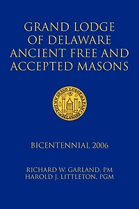 Grand Lodge of Delaware Ancient Free and Accepted Masons: Bicentennial 2006