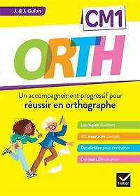 Orth CM1: un accompagnement progressif pour réussir en orthographe