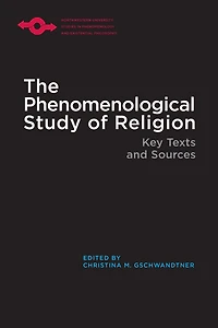 The Phenomenological Study of Religion: Key Texts and Sources