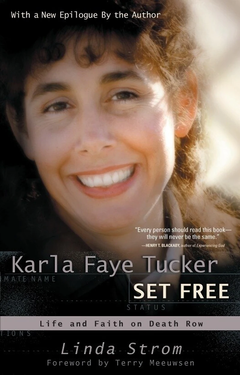 Karla Faye Tucker Set Free: Life And Faith On Death Row