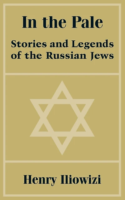In the Pale: Stories and Legends of the Russian Jews