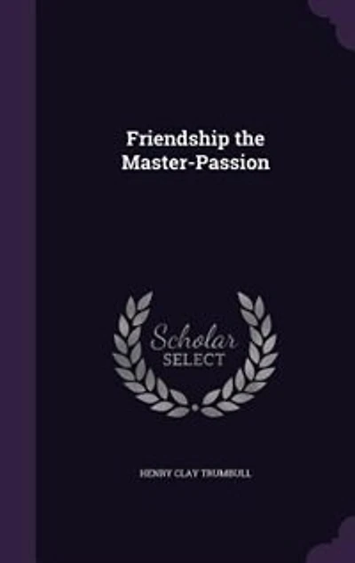 Friendship the Master-Passion